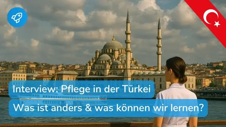 Pflege in der Türkei: Was ist anders und was können wir von der Türkei lernen?