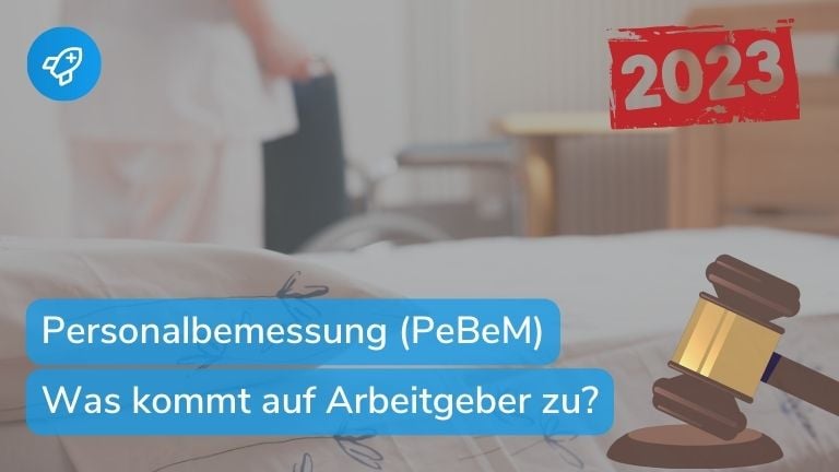 Personalbemessung Pflege 2025 (PeBeM): Berechnung, Qualifikationen & Umsetzung